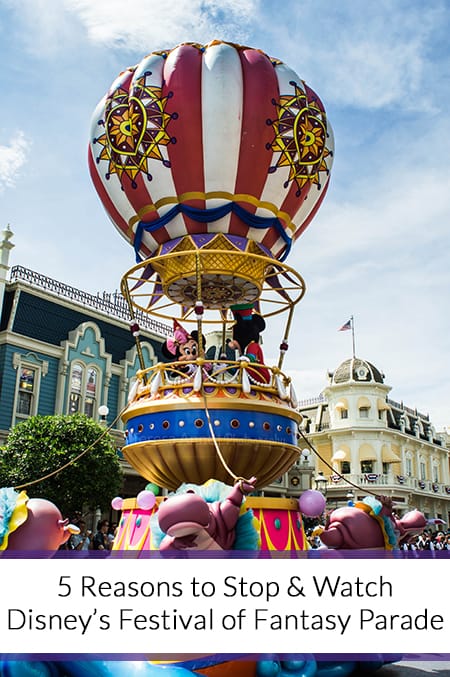 5 Reasons to Stop & Watch Disney's Festival of Fantasy Parade