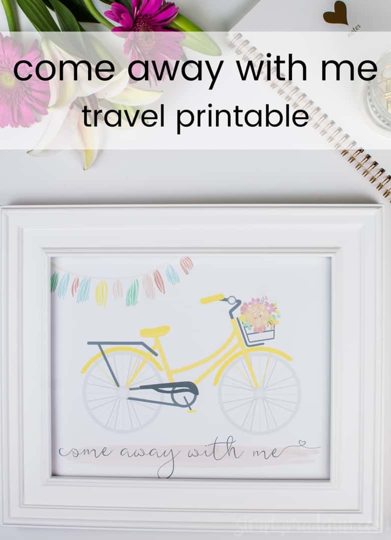 Display this sweet and simple Come Away With Me travel printable as a reminder to get lost and make memories with the ones you love this summer.