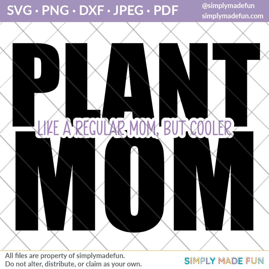 Plant Mom SVG cut file, free to download at simplymadefun.com